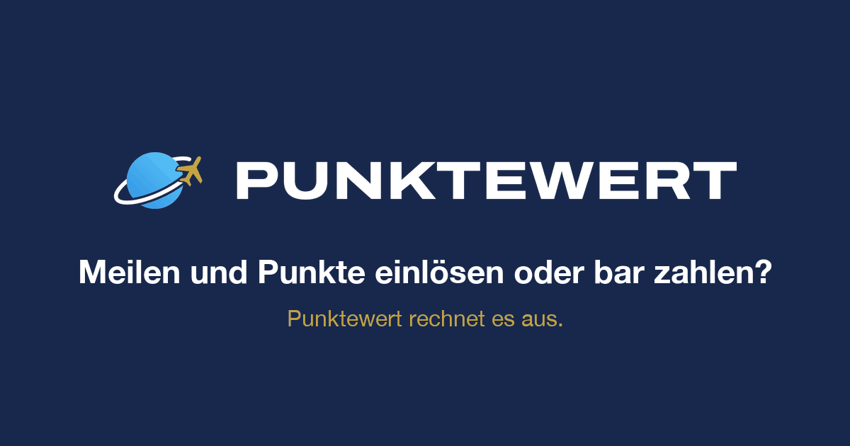 Punktewert: Meilen und Punkte einlösen oder bar zahlen?